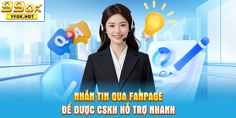 Nhắn tin qua Fanpage để được CSKH hỗ trợ nhanh