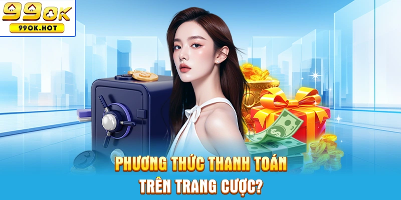 Phương thức thanh toán trên trang cược