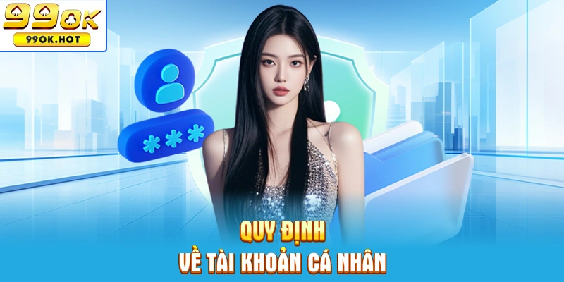 Điều khoản quy định về tài khoản cá nhân