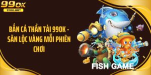 Bắn cá thần tài 99OK
